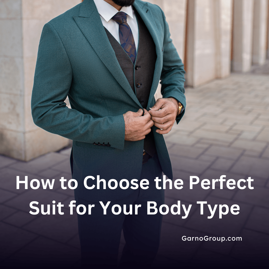 How to Choose the Perfect Suit for Your Body Type - Men's clothing